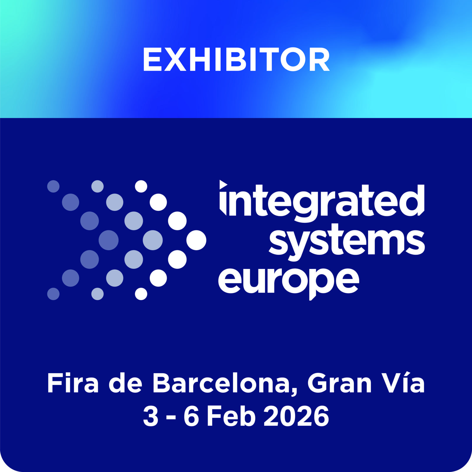 Original ISE 2026 exhibitor artwork showing the February 2026 dates